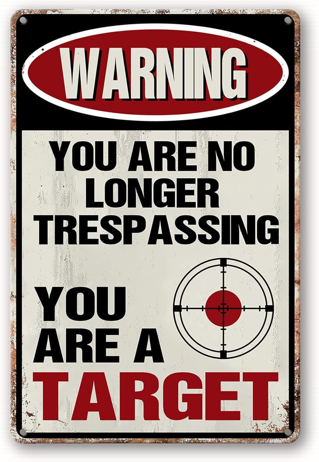 SMAZDFXX Funny No Trespassing Sign You Are No Longer Trespassing You Are A Target Metal Warning Tin Signs for Cafes Bar Club Yard Garage Wall Decor Poster 5.5"x8"