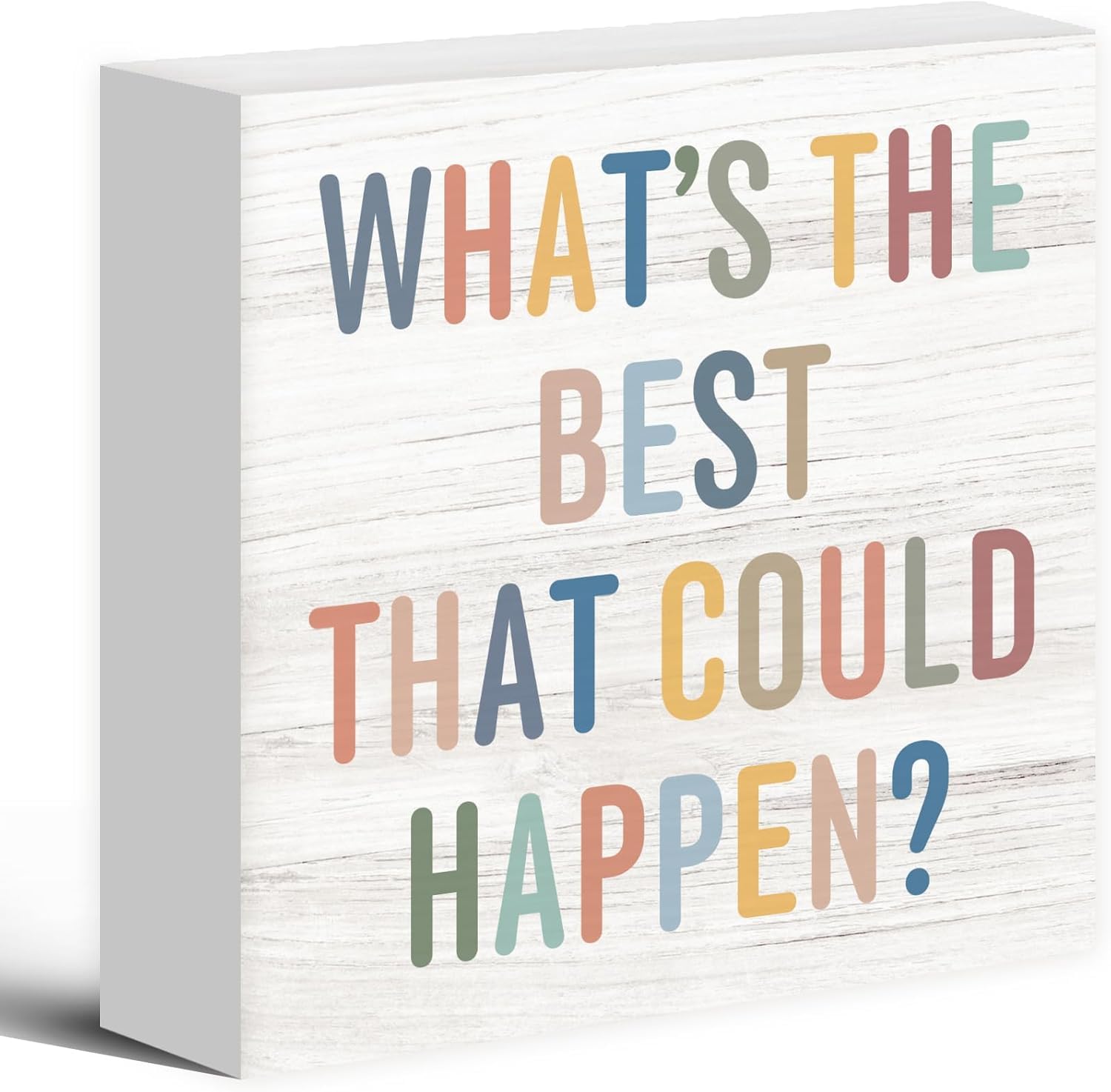 5x5 Inch Wooden Box Sign, What ' s the Best That Could Happen Quote
