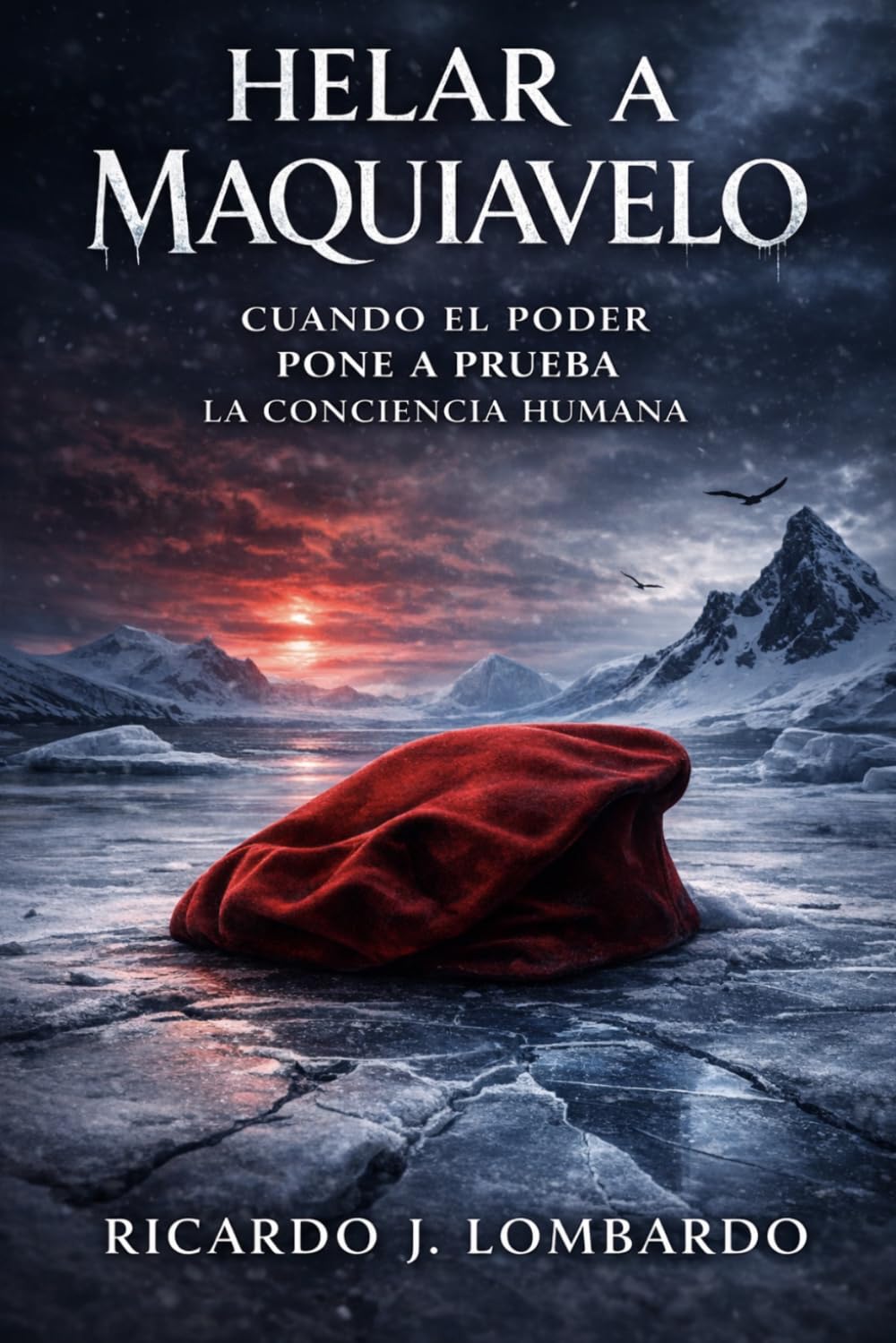 Helar a Maquiavelo: Cuando el poder pone a prueba la conciencia humana