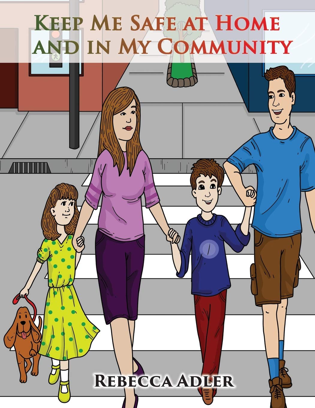 Keep Me Safe At Home And In My Community: A Handbook On Safety For Young Children And Their Families