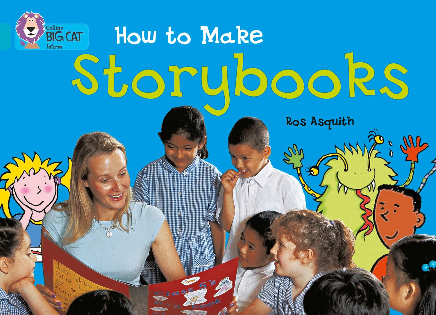How to Make Storybooks: An instruction text about planning, editing and illustrating stories. (Collins Big Cat)