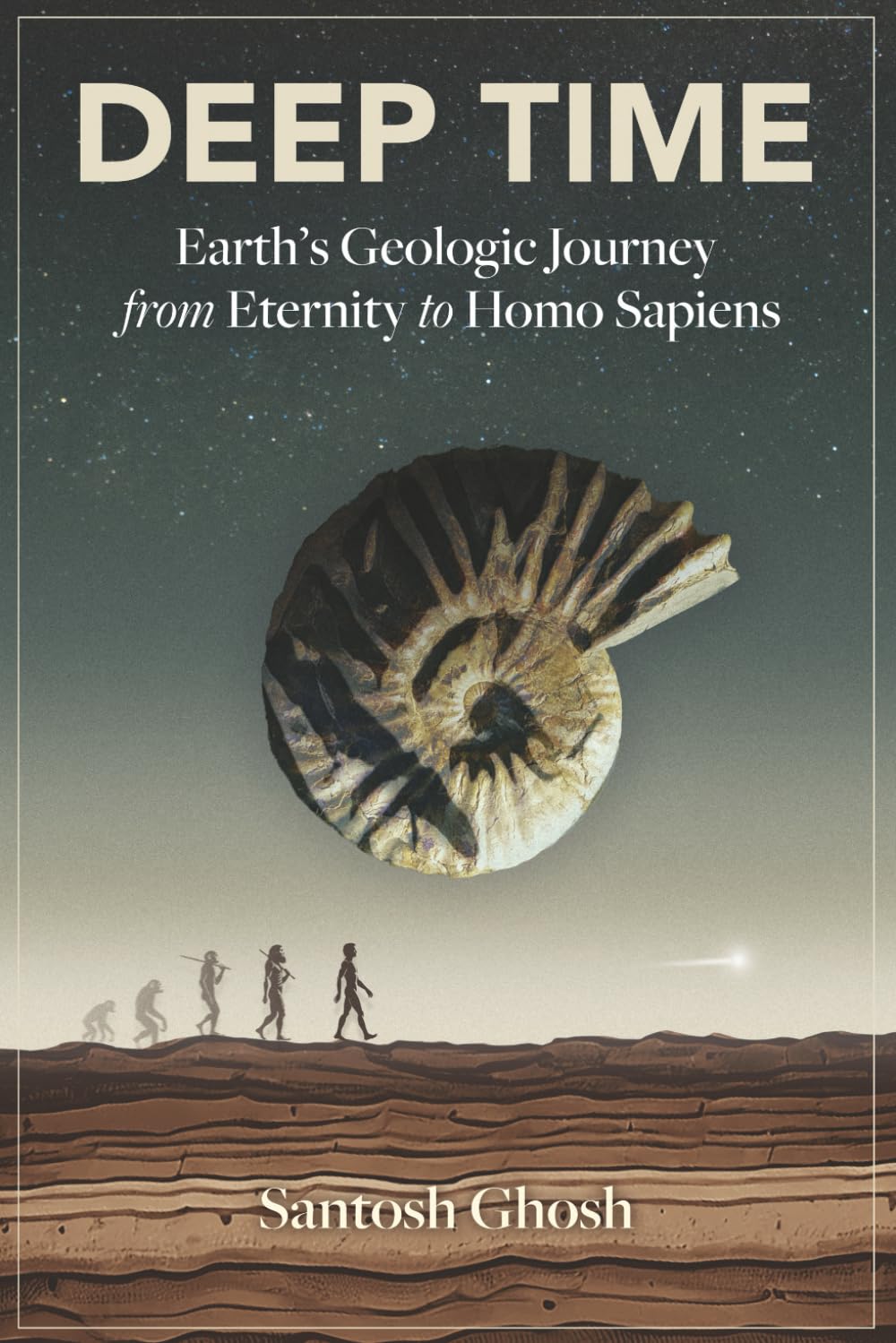 Deep Time: Earth’s Geologic Journey from Eternity to Homo Sapiens
