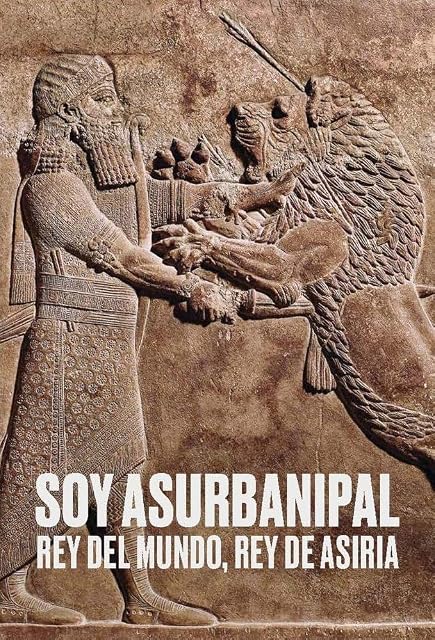Portada de Soy Asurbanipal. Rey del Mundo Rey de Asiria