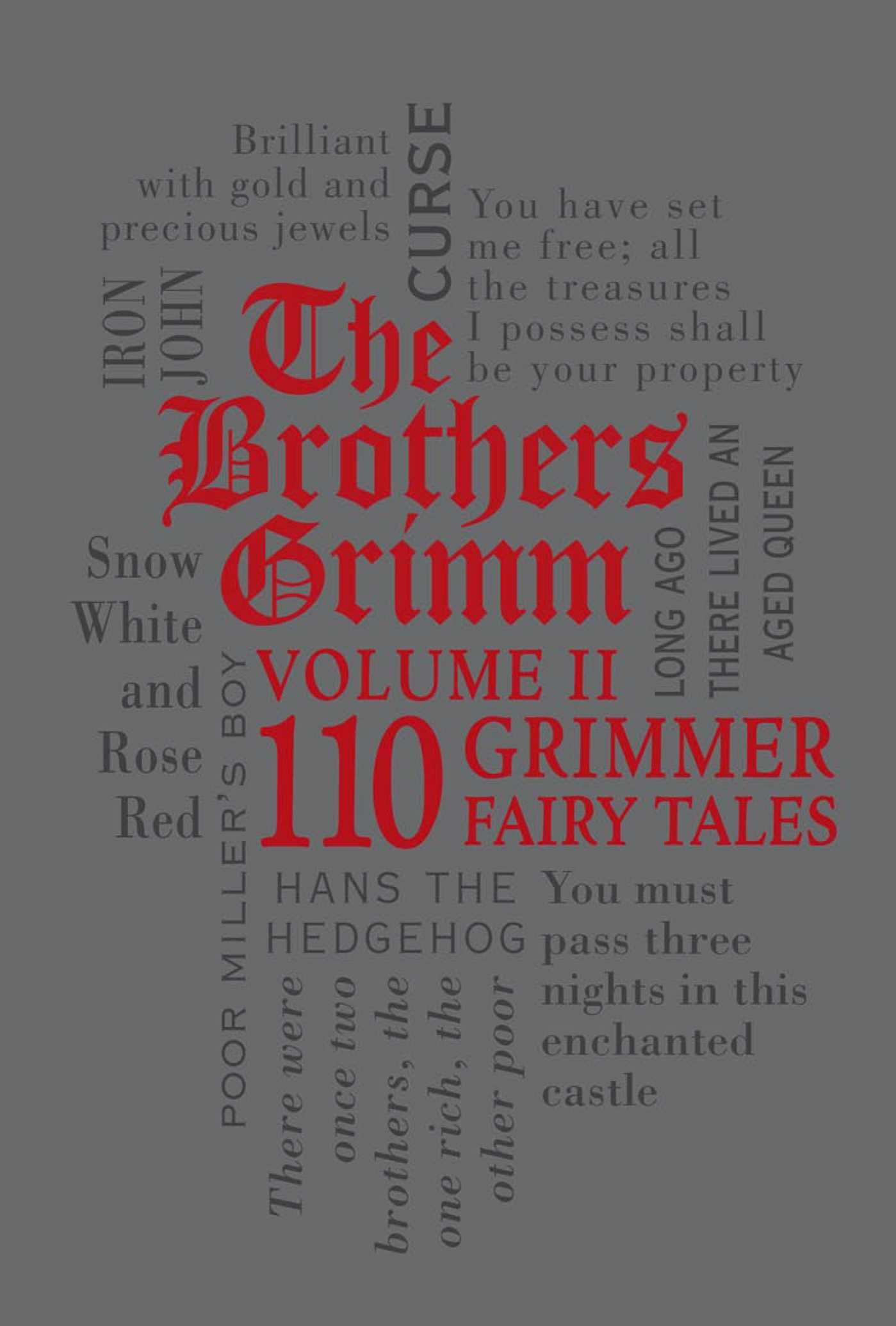 Brothers Grimm Volume Ii: 110 Grimmer Fairy Tales (Word Cloud Classics)