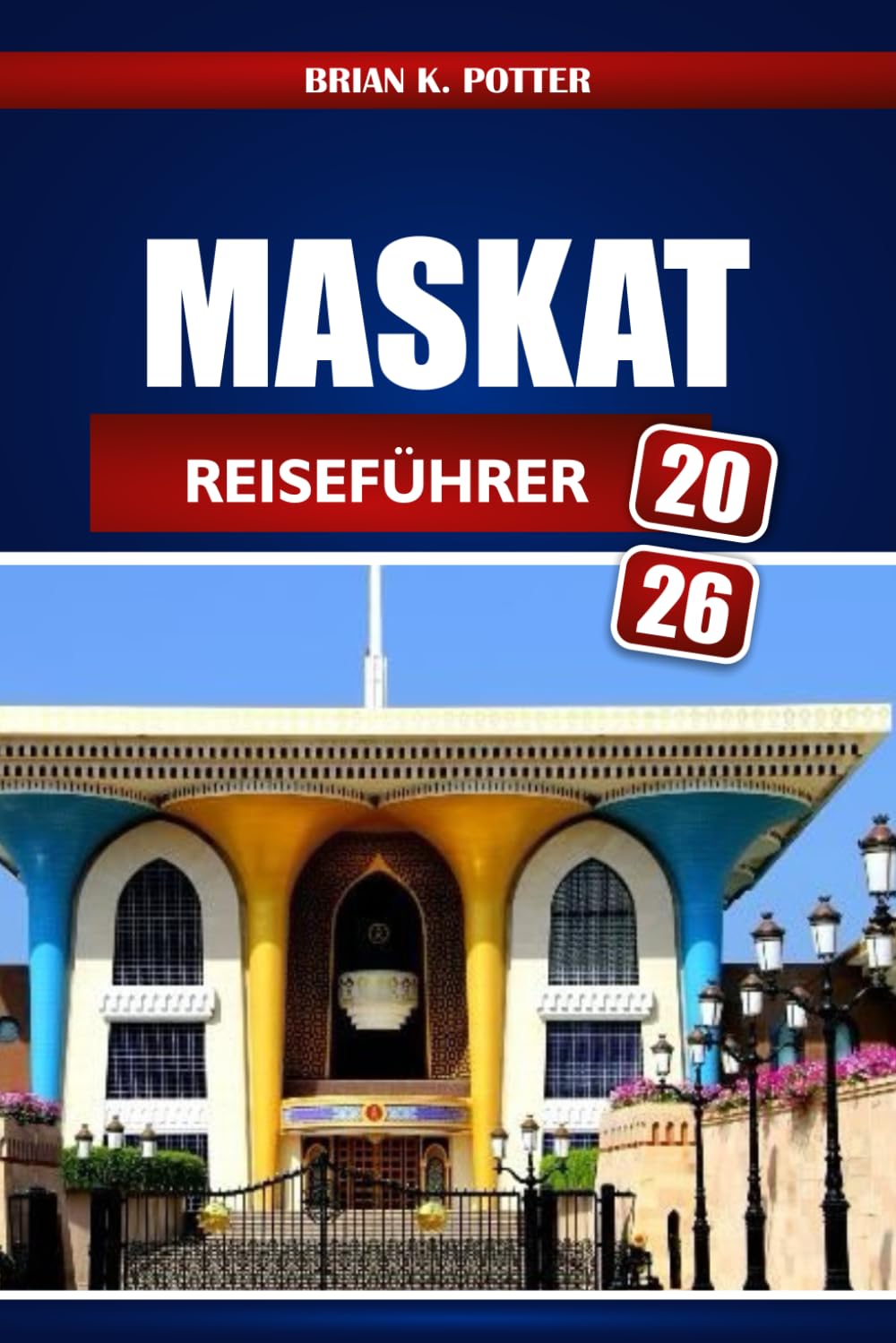 Maskat Reiseführer 2026: Entdecken Sie Omans versteckte Schätze, Attraktionen, Kultur und Abenteuererlebnisse für Erstbesucher