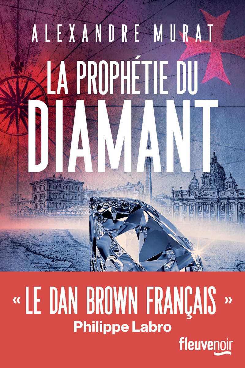 La Prophétie du diamant - "Alexandre Murat est le Dan Brown français" Philippe Labro - Nouveauté thriller 2025