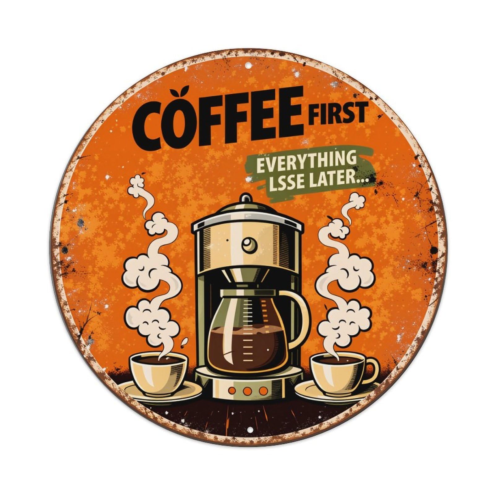 Lzwbntey Vintage Coffee First Everything Else Later Metal Tin Sign Retro Wall Decor For Home Bar Garage Cafe, Indoor & Outdoor Decorative，Circle Metal Poster, 8X8 Inch