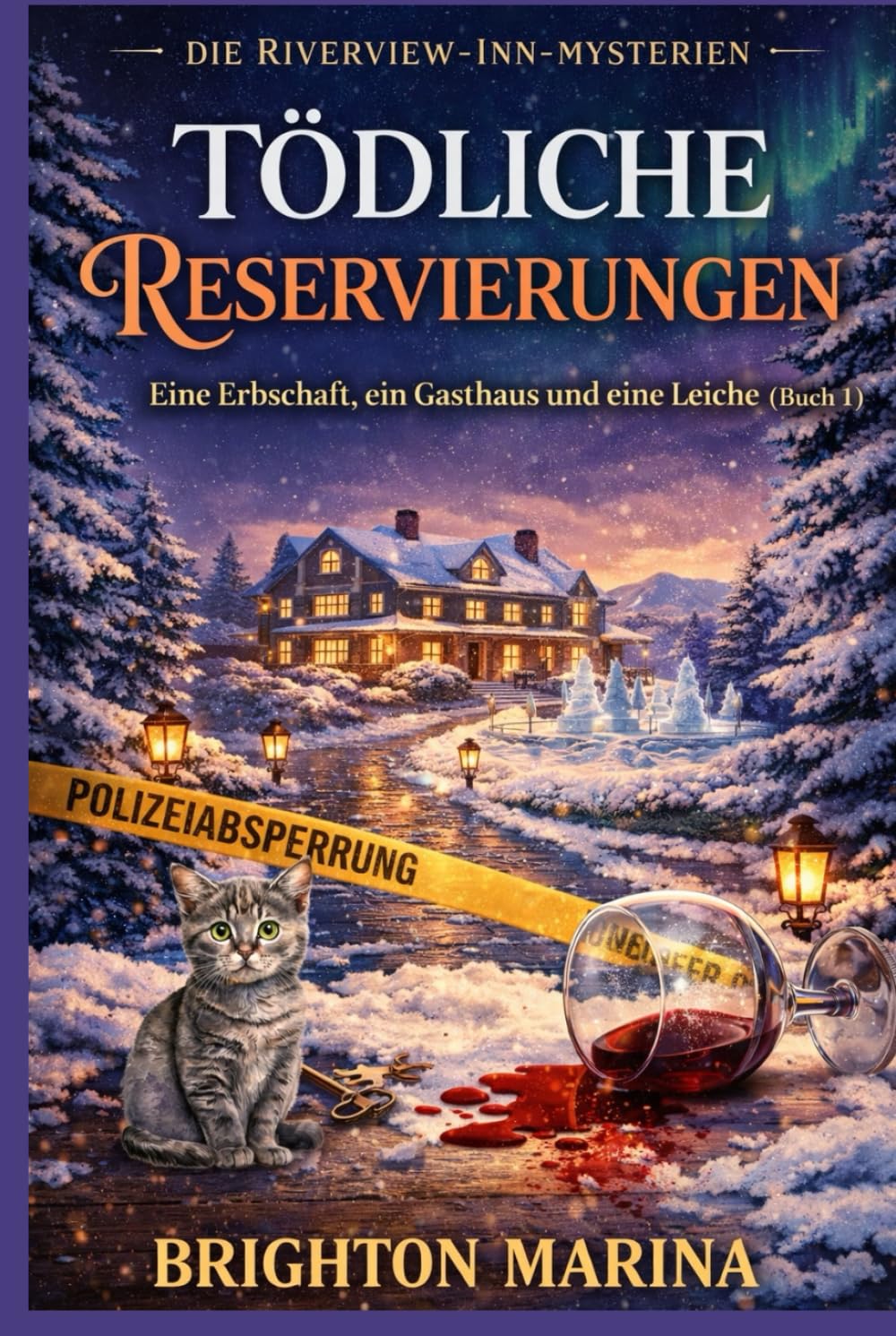 TÖDLICHE RESERVIERUNGEN: Eine Erbschaft, ein Gasthaus und eine Leiche (Buch 1) (DIE RIVERVIEW-INN-MYSTERIEN)