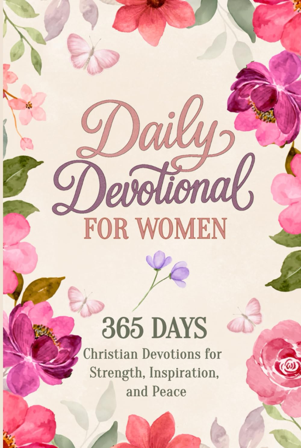Daily Devotional for Women: 365 Days of Christian Devotions to Find Inspiration, Peace, and Strength Through God’s Word