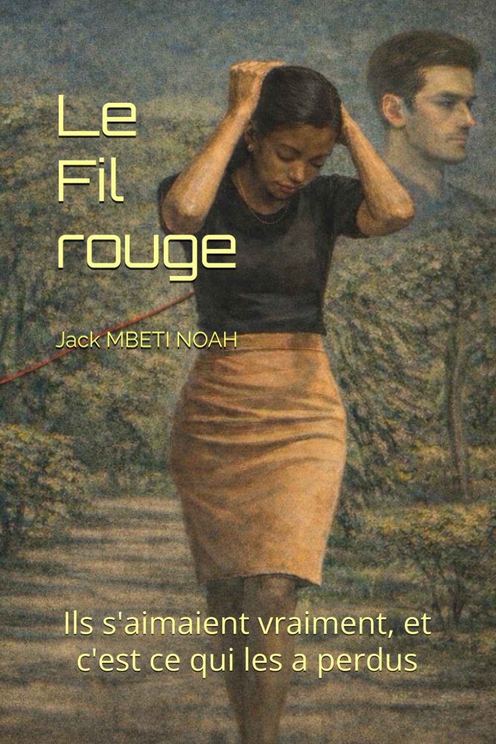 Le fil rouge: Ils s'aimaient vraiment, et c'est ce qui les a perdus