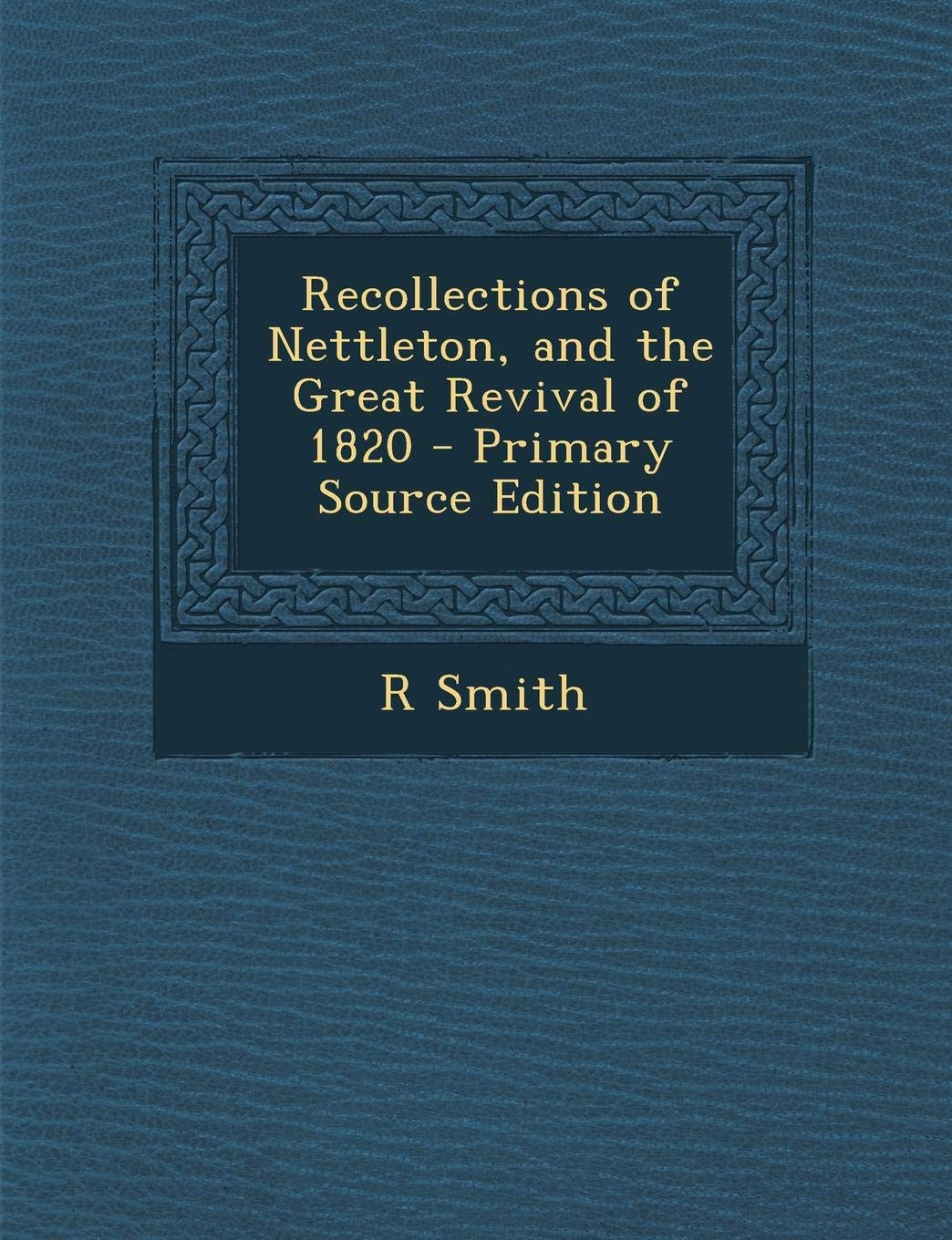 Recollections of Nettleton, and the Great Revival of 1820