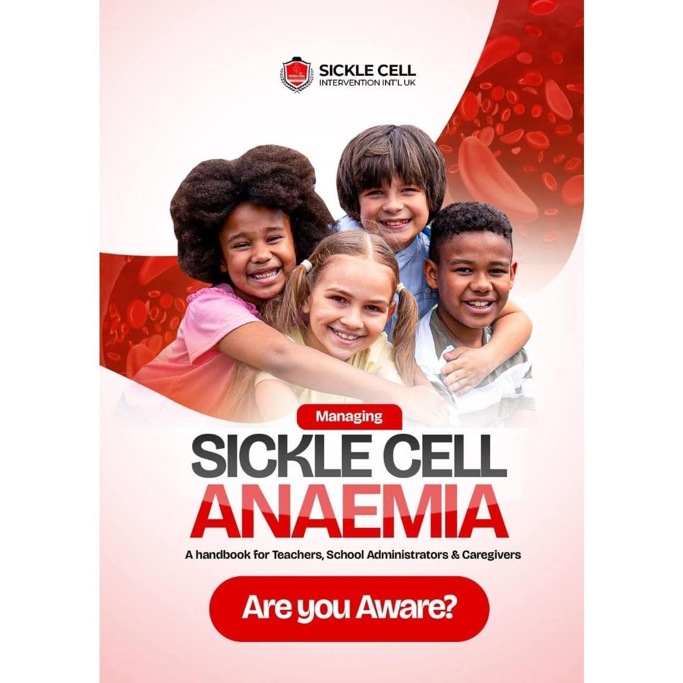 Managing Sickle Cell Anemia. A Handbook for Teachers, School Administrators and Caregivers