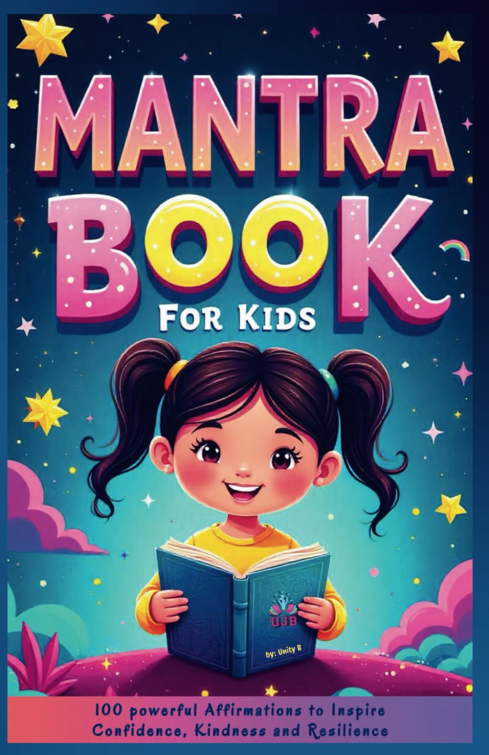 Mantra Book for Kids: 101 Powerful Affirmations to Inspire Confidence, Kindness, and Resilience (Jas & Jon)