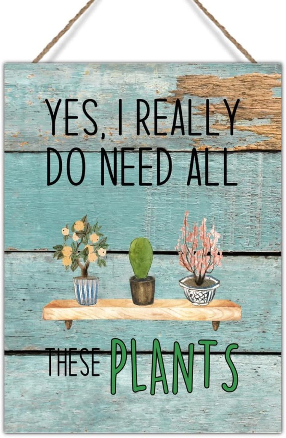 Wood Wall Art Plaque Yes I Really Do Need All These Plants Sign Plant Mom Farmhouse Rustic Wood Hanging Signs Spring Summer Plant Home Decoration Wood Sign 18x24in