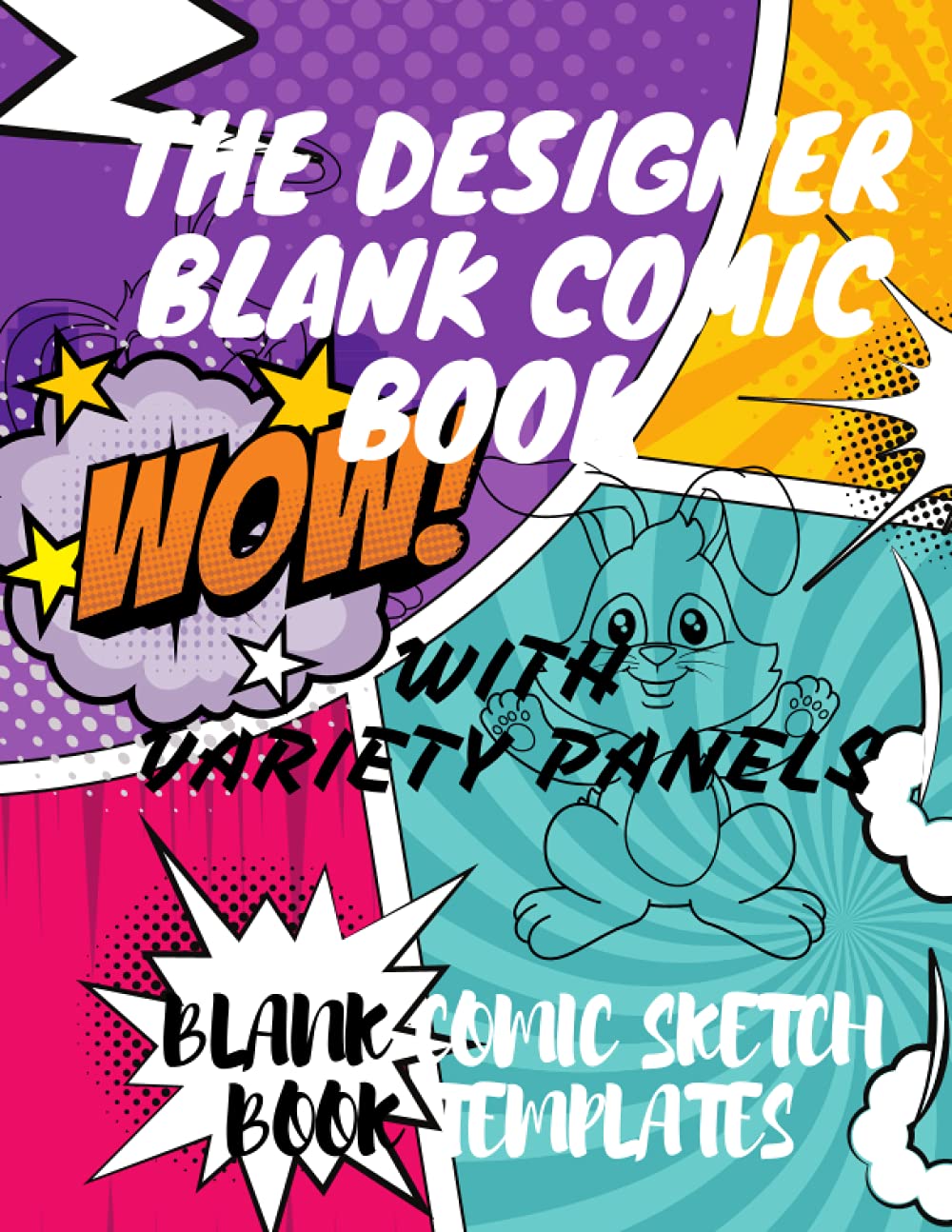 The Designer Blank Comic Book with Variety Panel: The Special 8.5x11 Inches Blank Comic Book for Creating Your Own Comic Book, StoryBoard, and ... Pages Templates to Create Your Own Comic Book