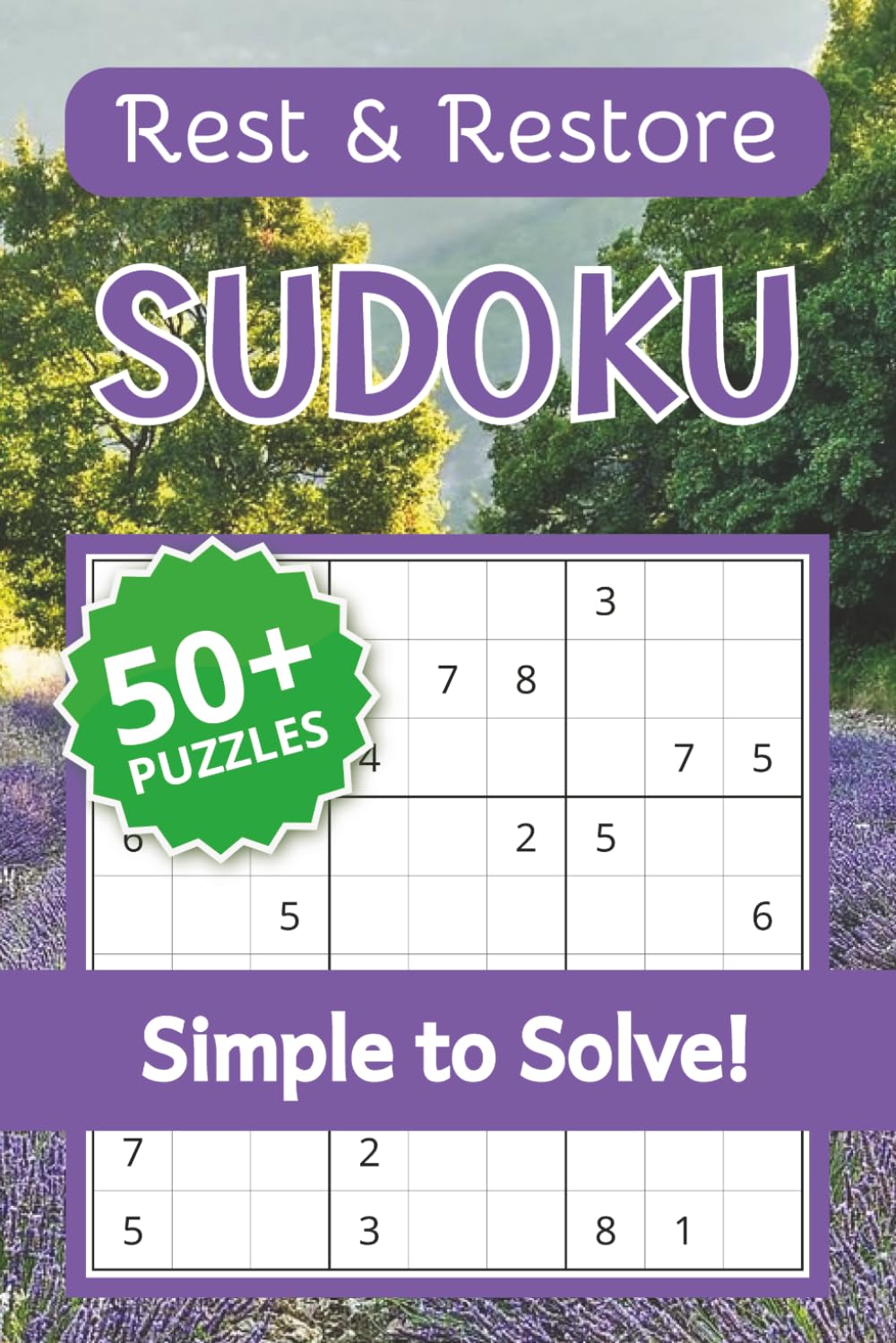 Rest & Restore Sudoku Puzzle Book: Sudoku Puzzles for Rest & Restore | Help Calm the Mind, Relax, and Focus | 6x9 Inches, 110 Pages | 50+ Puzzles| Solutions Included