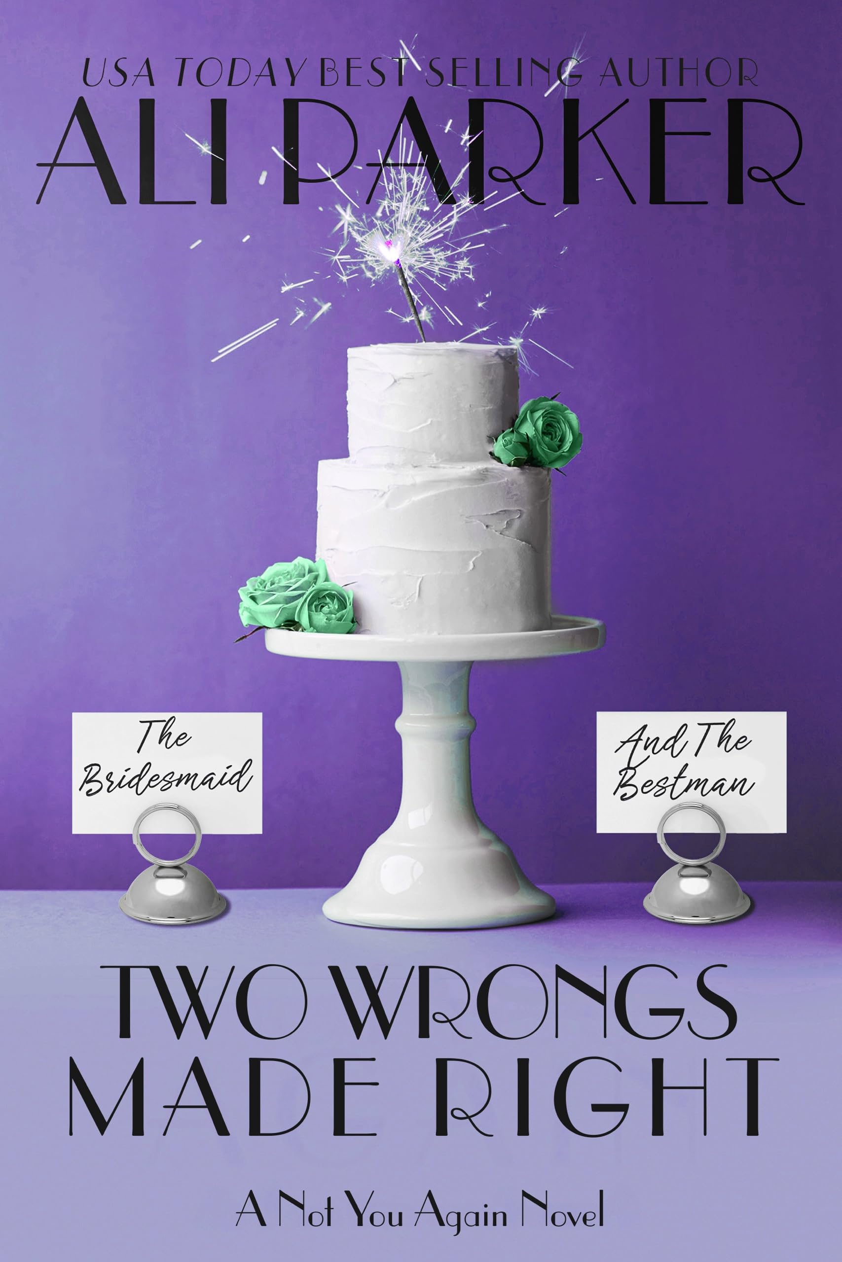 Two Wrongs Made Right (A Not You Again Novel Book 4)