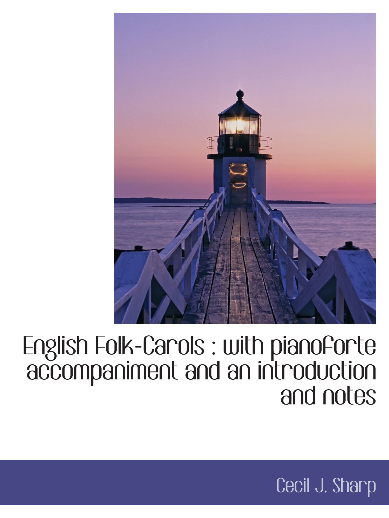English Folk-Carols : with pianoforte accompaniment and an introduction and notes