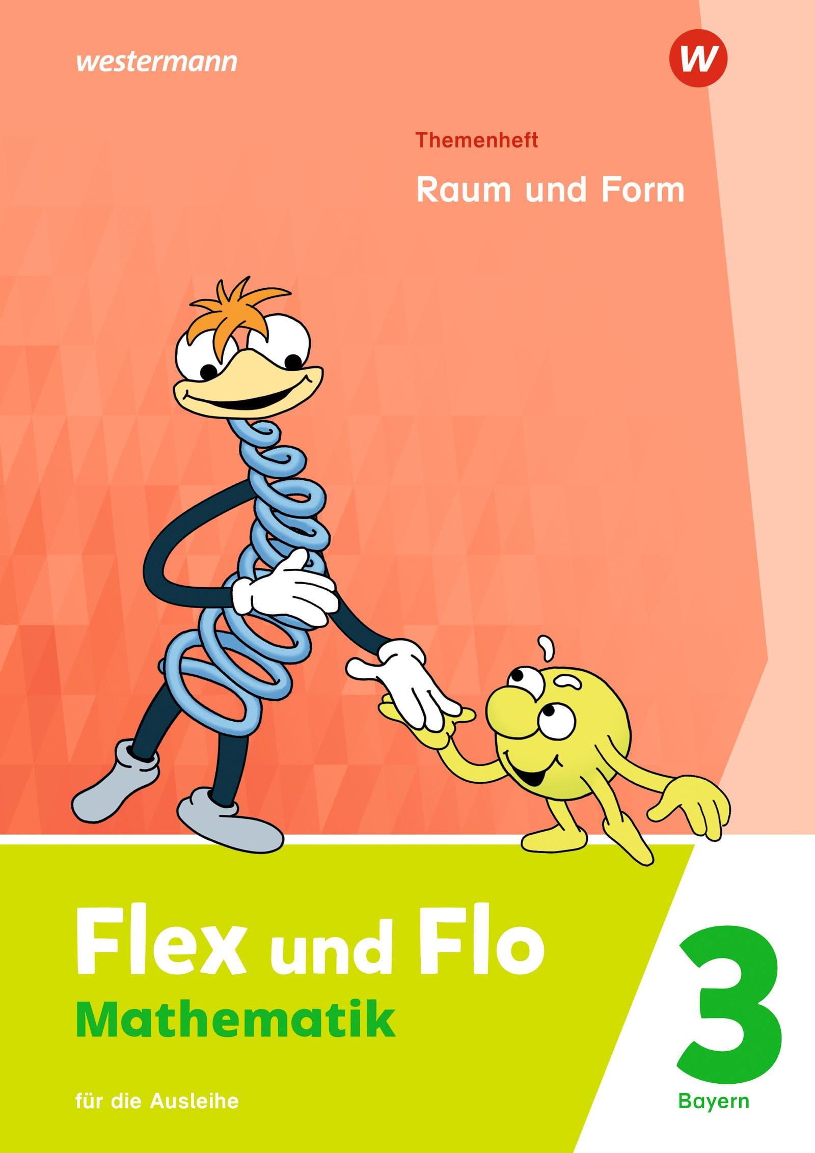 Flex und Flo - Ausgabe 2023 für Bayern: Themenheft Raum und Form 3 Für die Ausleihe