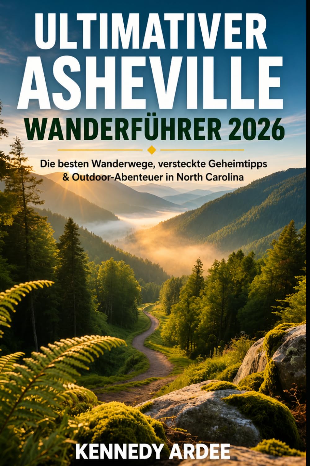 ULTIMATIVER ASHEVILLE-WANDERFÜHRER 2026: DIE BESTEN WANDERWEGE, VERSTECKTE GEHEIMTIPPS & OUTDOOR-ABENTEUER IN NORTH CAROLINA (Looming Horizons 2025)