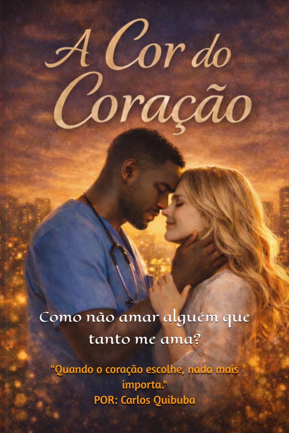 A COR DO CORAÇÃO: Como não amar alguém que tanto me ama? "Quando o coração escolhe, nada mais importa."