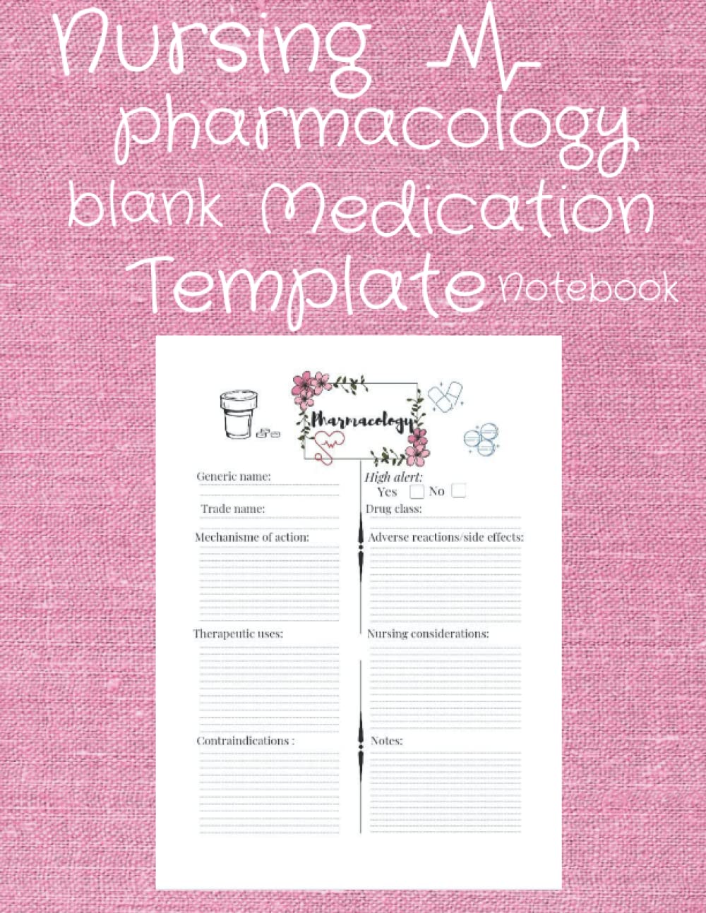 Nursing pharmacology blank medication template notebook: Study guide for medical students 2022