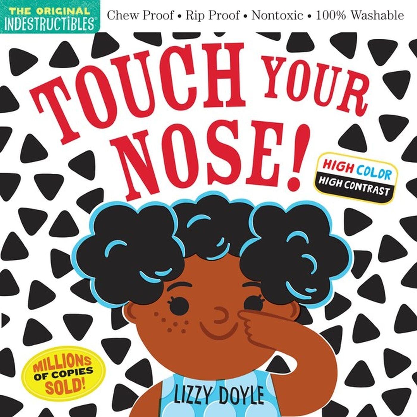 Indestructibles: Touch Your Nose! (High Color High Contrast): Chew Proof · Rip Proof · Nontoxic · 100% Washable (Book for Babies, Newborn Books, Safe