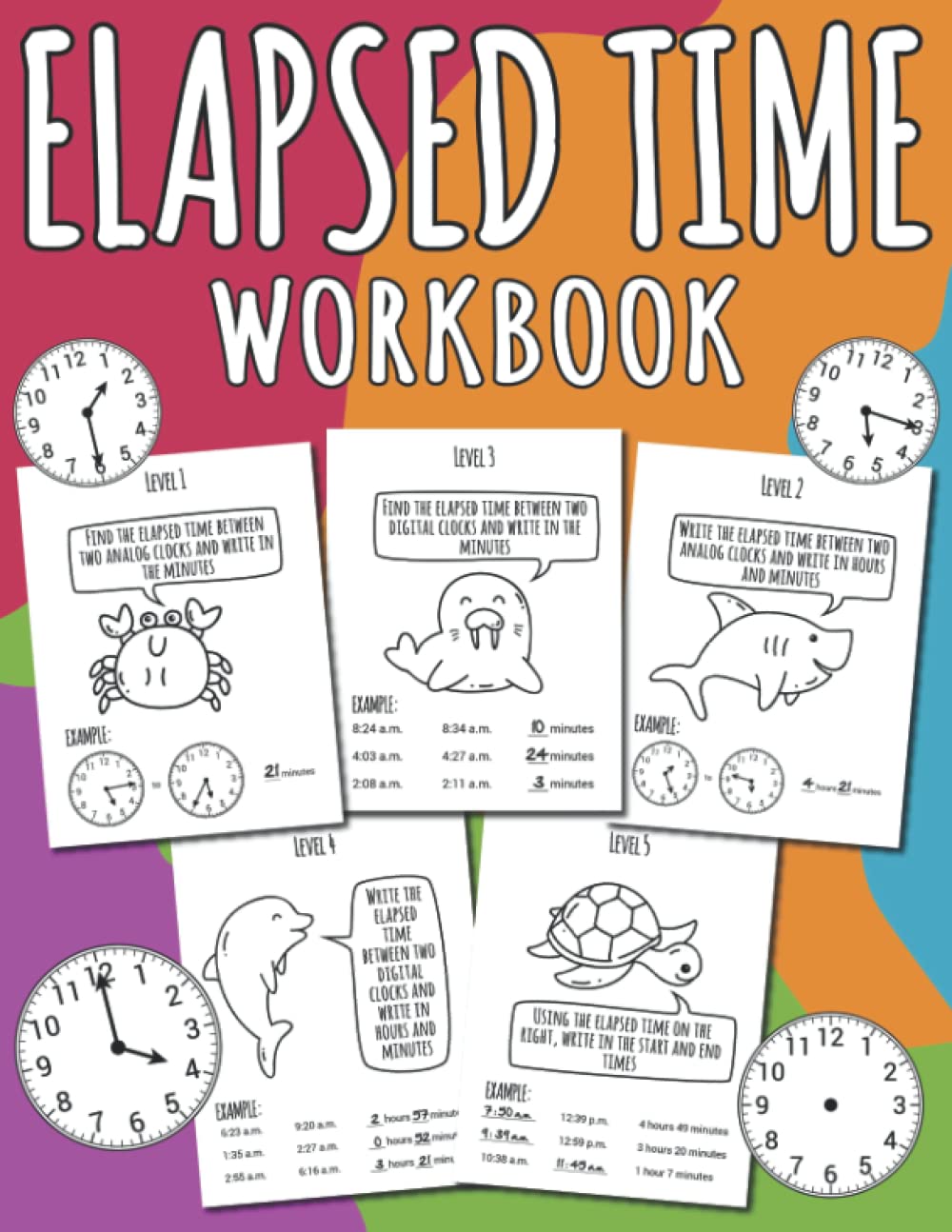 Elapsed Time Workbook: Time Learning Book For Kids Ages 7-9 With Answers