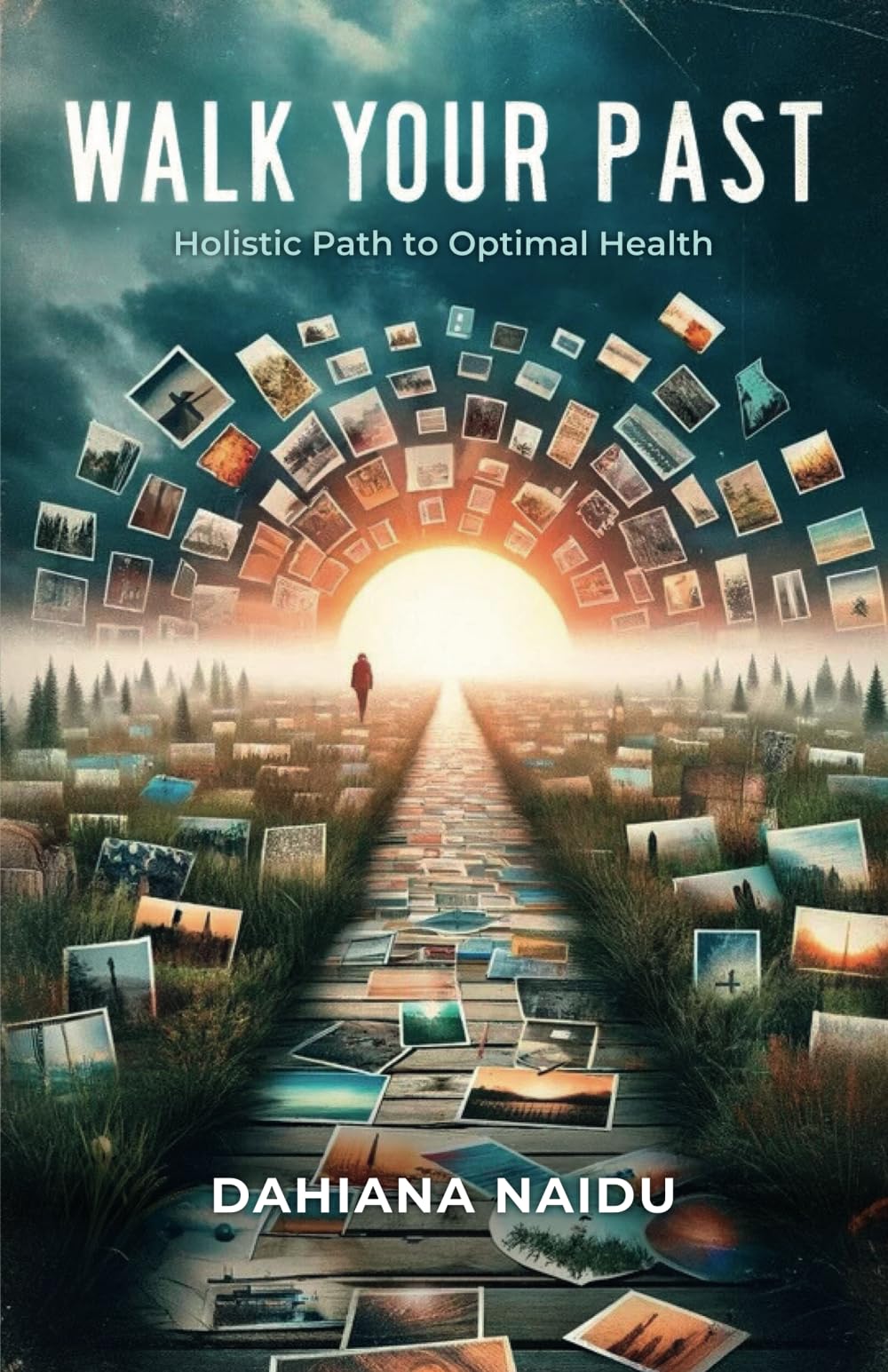 WALK YOUR PAST: Holistic Path To Optimal Health