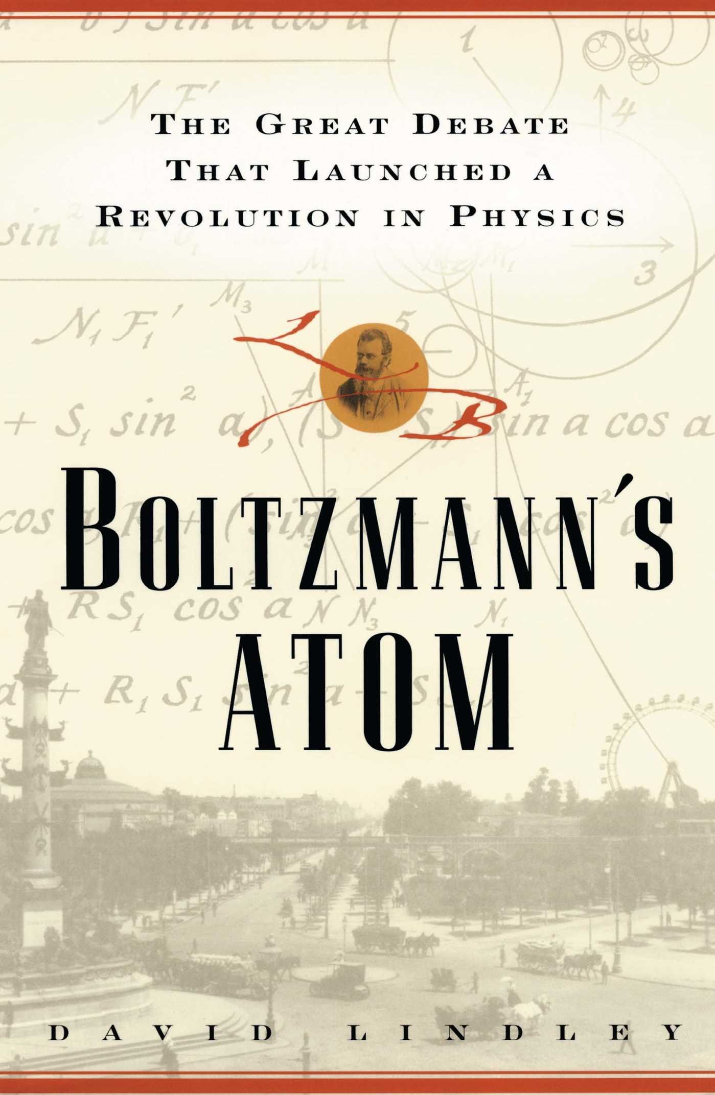 Boltzmanns Atom: The Great Debate That Launched A Revolution In Physics Reprint Edition, Kindle Edition