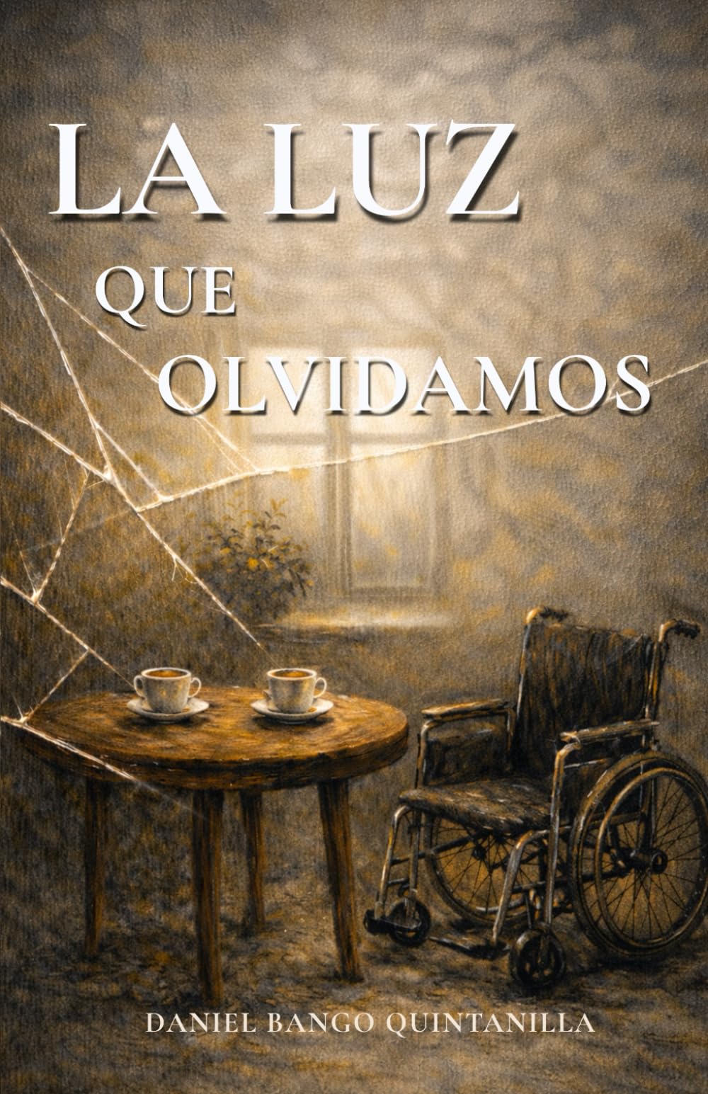 LA LUZ QUE OLVIDAMOS: Una novela sobre lo que el Alzheimer no puede borrar