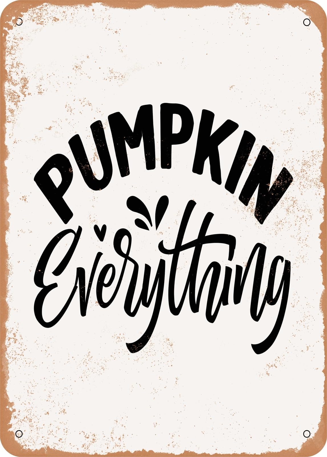 Miaomansenstore Metal Sign - Pumpkin Everything - 3 - Vintage Rusty Look Home Decor