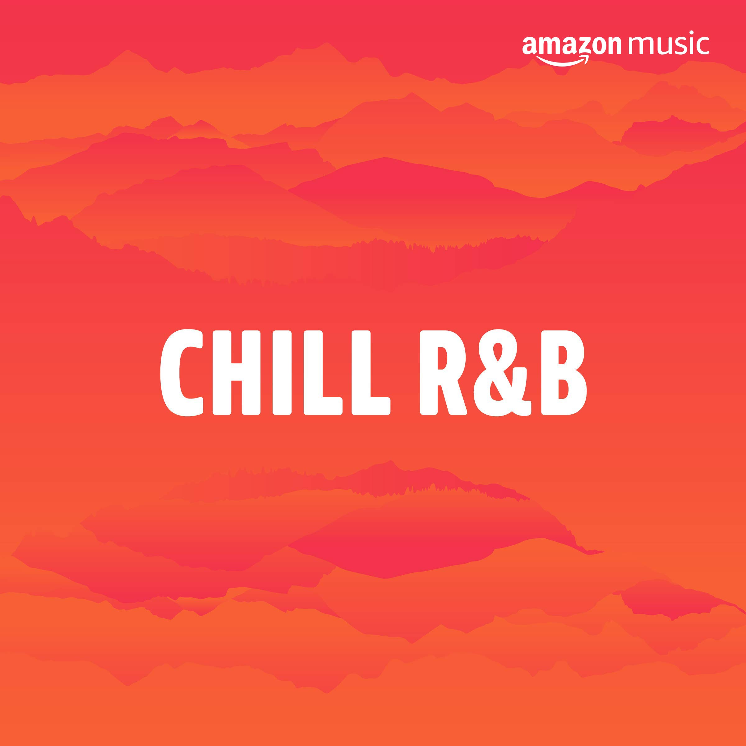 Chill R&B Playlist on Amazon Music Unlimited