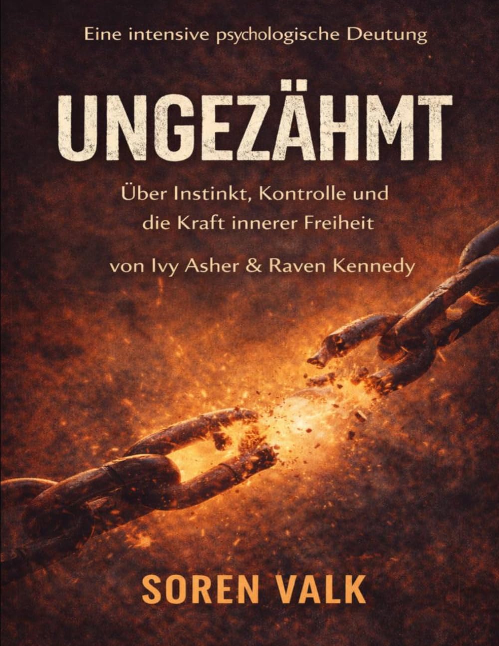 Eine intensive psychologische Deutung von Ungezähmt von Ivy Asher & Raven Kennedy: Über Instinkt, Kontrolle und die Kraft innerer Freiheit