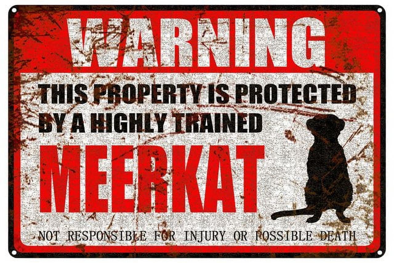 peiyeety Meerkat Warning Aluminum Metal Sign Pet Gift,This Property is Protected by Highly Trained Sign 12X8 Inch