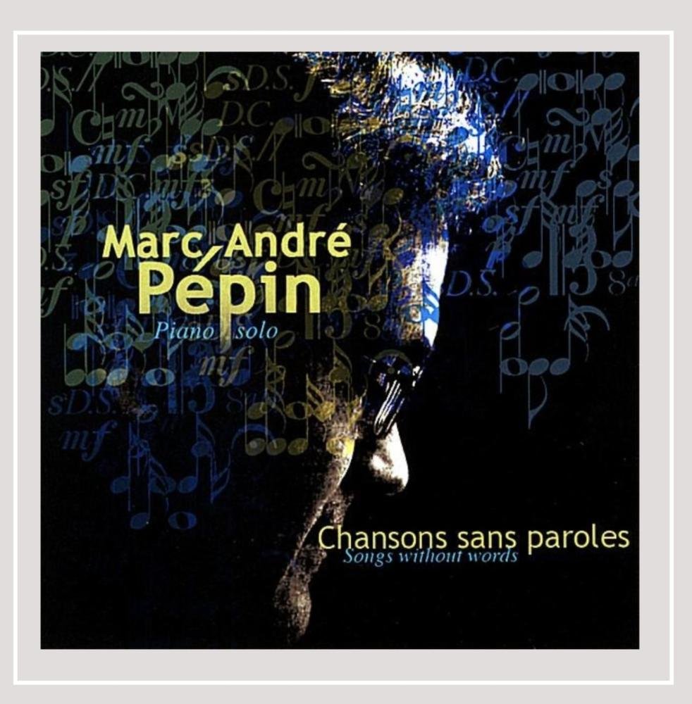 Songs Without Words/Chansons Sans Paroles [Audio CD] Marc André Pépin