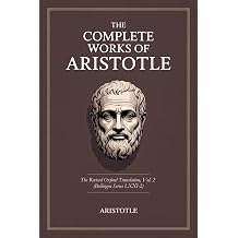 The Complete Works of Aristotle The Revised Oxford Translation, Vol. 2 Bollingen Series LXXI-2