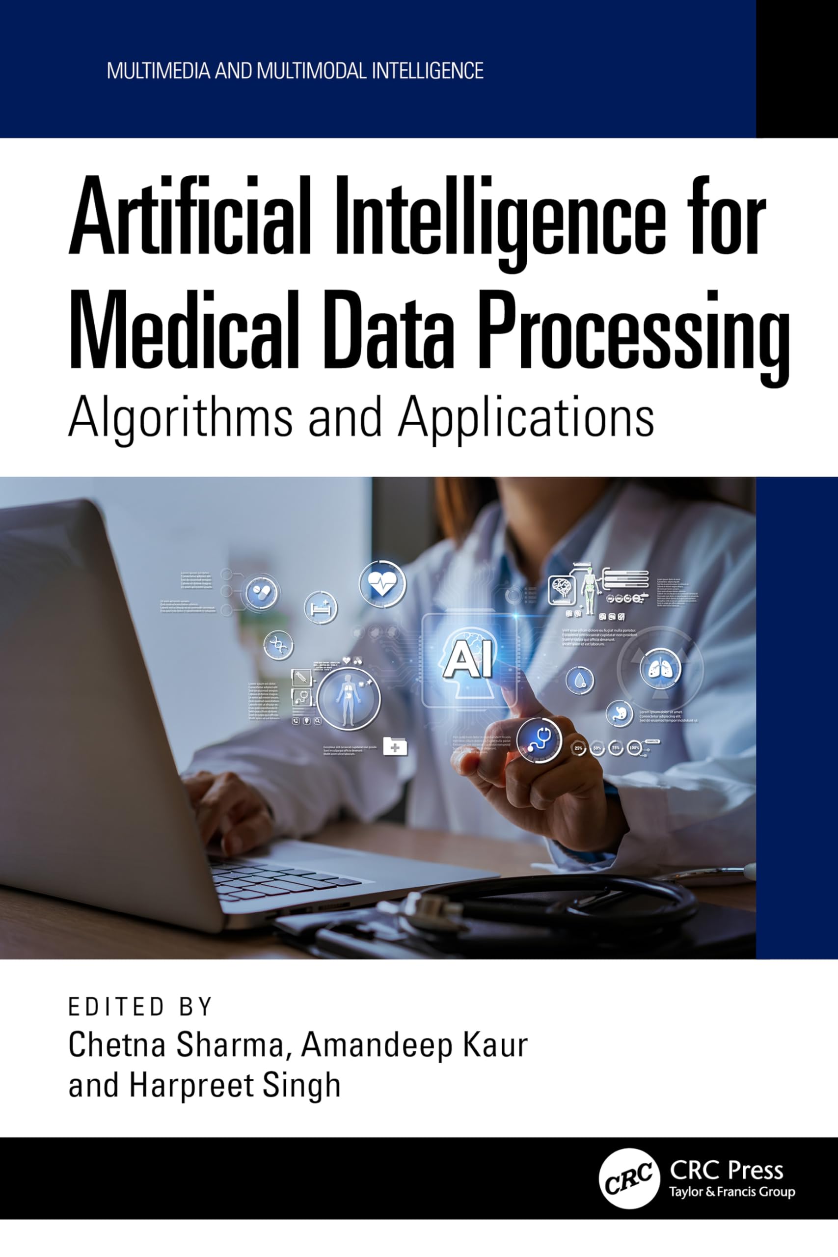 Artificial Intelligence for Medical Data Processing: Algorithms and Applications (Multimedia and Multimodal Intelligence)