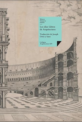 Los diez libros de arquitectura: 429 (Historia-Arquitectura)