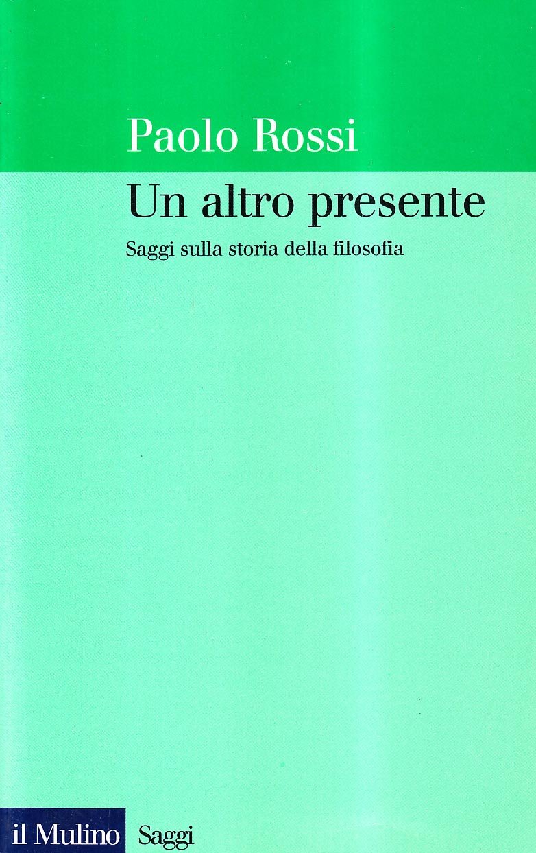 Un altro presente. Saggi sulla storia della filosofia