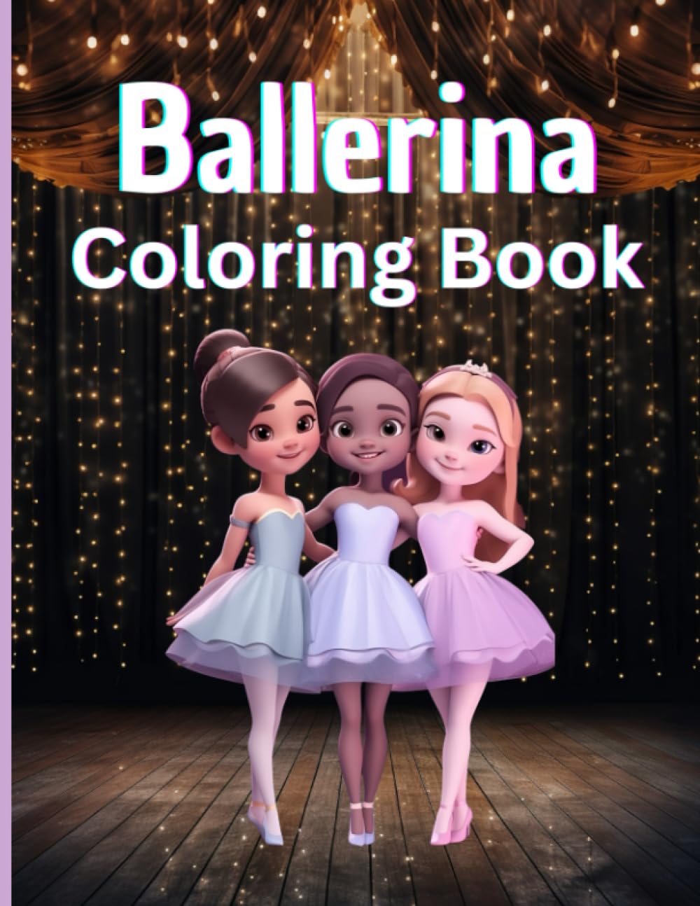 Ballerina Coloring Book: Girls Enjoy A Whimsical Coloring Adventure of ...