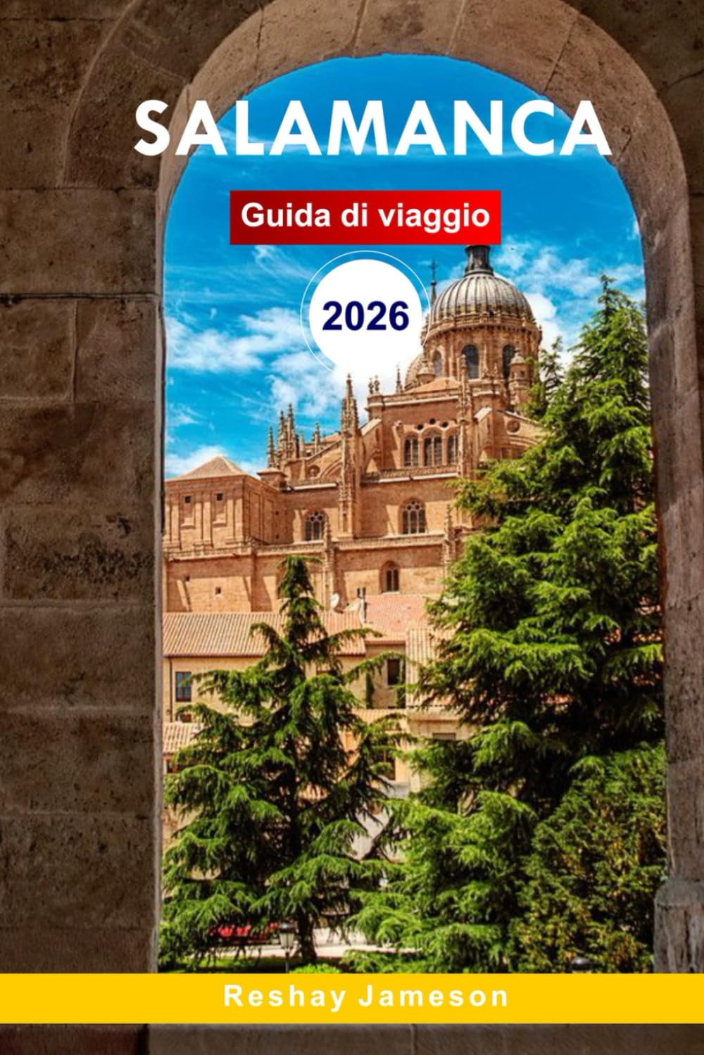 Guida di viaggio di Salamanca 2026: Scopri i fascini della città vecchia, i gioielli nascosti, la cultura, le attrazioni, la cucina con consigli da insider per un'esperienza indimenticabile in Spagna