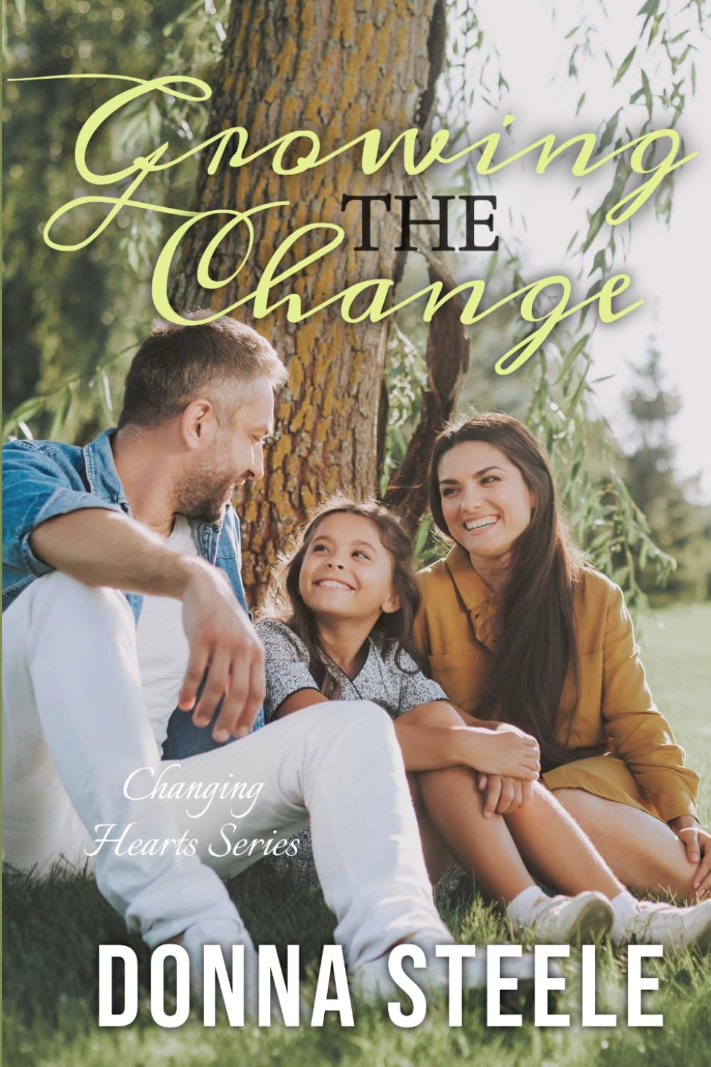 Growing the Change: Changing Hearts, Book Three