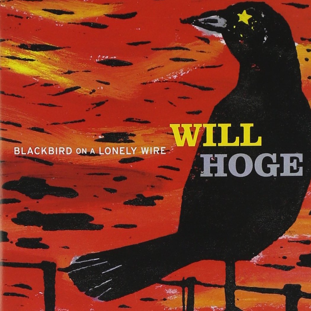 Blackbird on a Lonely Wire [Audio CD] Will Hoge; Michelle Branch; Brian Layson; Tres Sasser; Rami Jaffee; Kirk Yoquelet and John Shanks