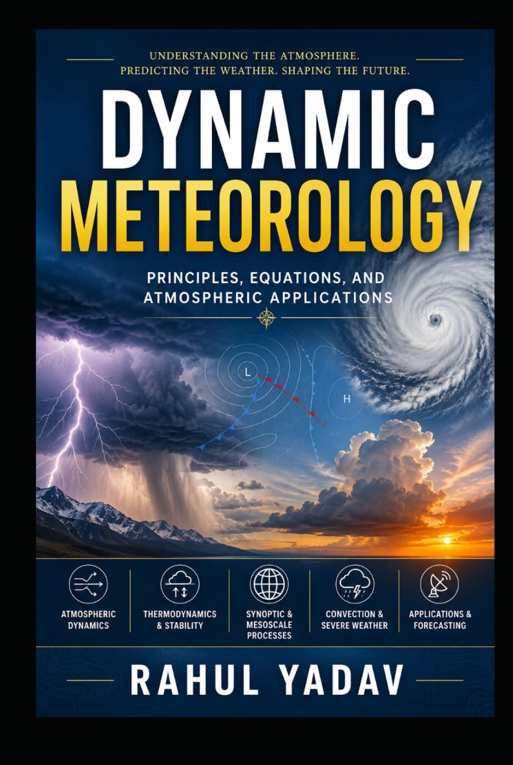 DYNAMIC METEOROLOGY: Principals, Equations and Atmospheric Applications