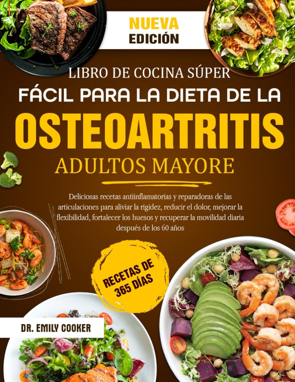 LIBRO DE COCINA SÚPER FÁCIL PARA LA DIETA DE LA OSTEOARTRITIS ADULTOS MAYORES: Deliciosas recetas antiinflamatorias y reparadoras de las ... reducir el dolor, mejorar la flexibilidad
