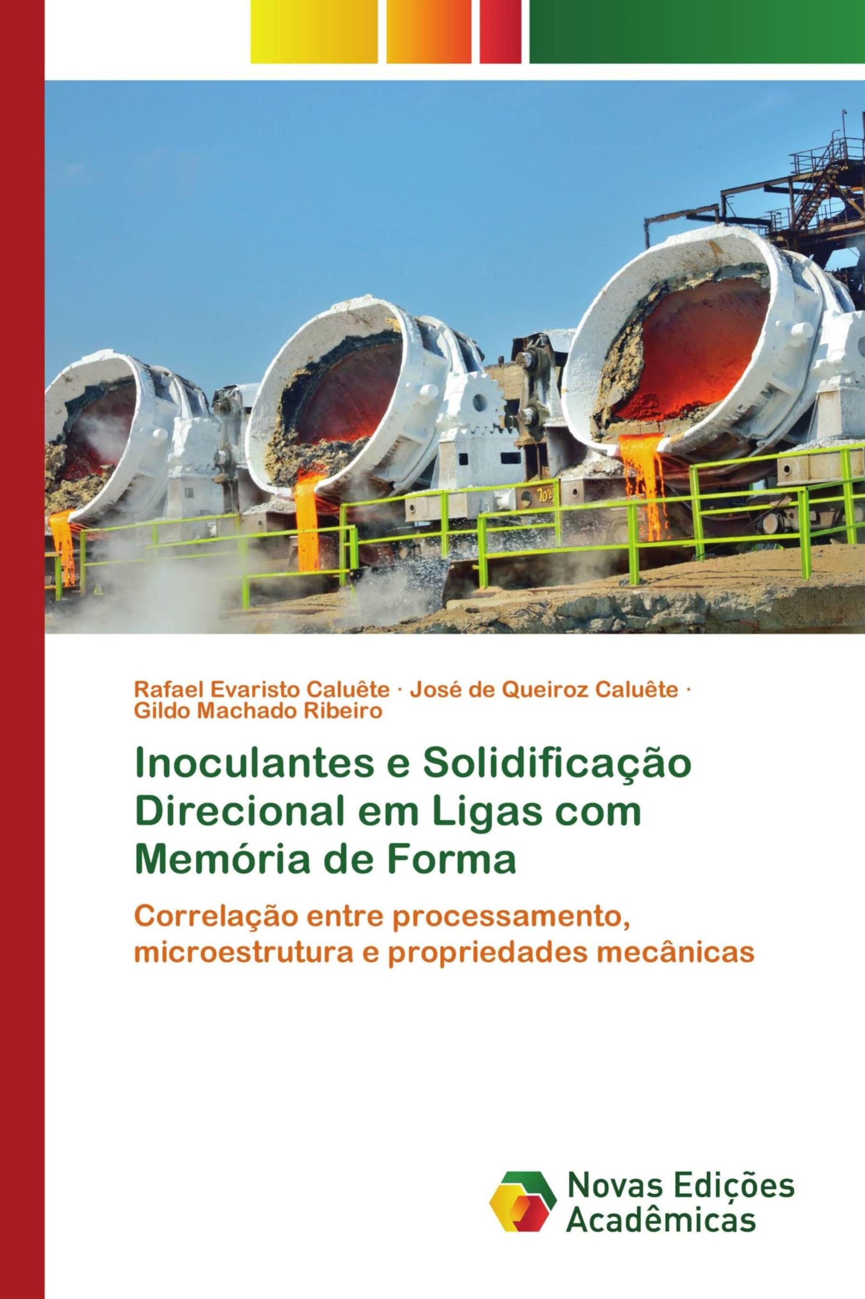 Inoculantes e Solidificação Direcional em Ligas com Memória de Forma: Correlação entre processamento, microestrutura e propriedades mecânicas