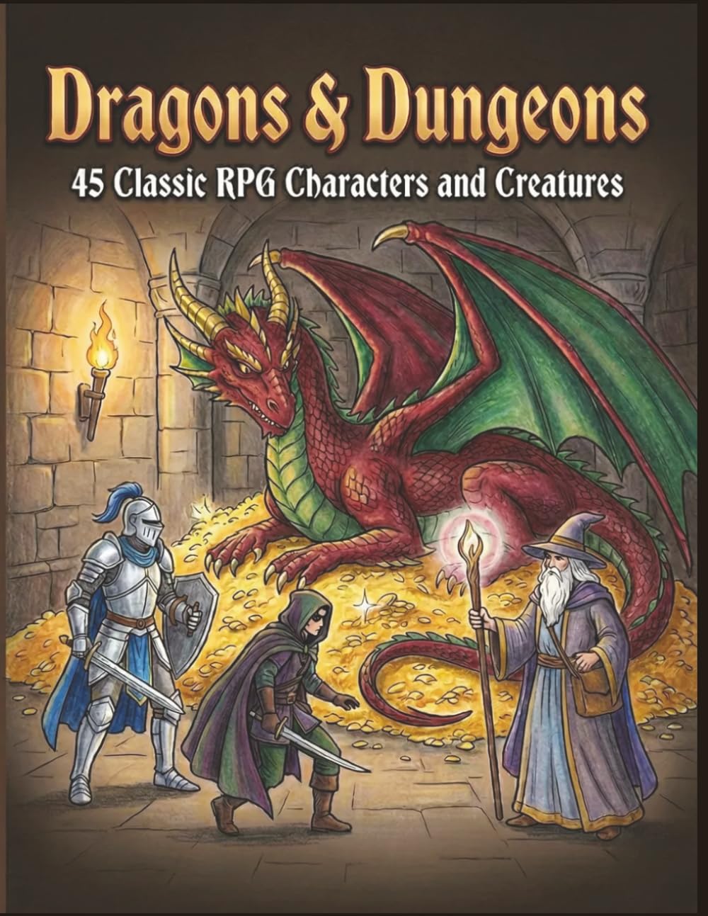 Dragons & Dungeons: 45 Classic RPG Characters and Creatures for Adults and Seniors – Large Print Medieval Adventure for Stress Relief and Relaxation