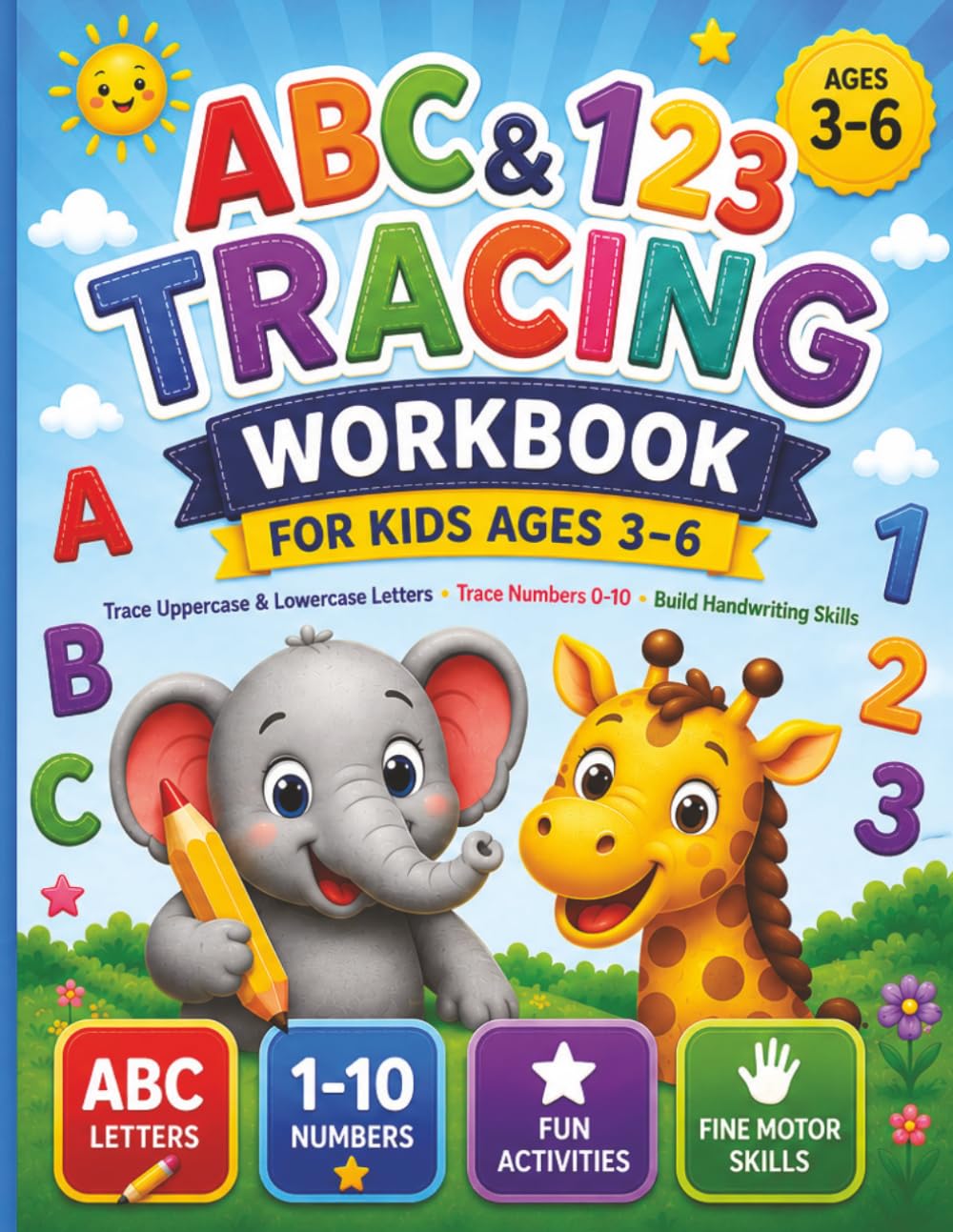ABC & 123 Tracing Workbook for Kids Ages 3-6: Trace Letters and Numbers, Develop Fine Motor Skills, Improve Pencil Control, and Build Early Writing Confidence for Preschool and Kindergarten