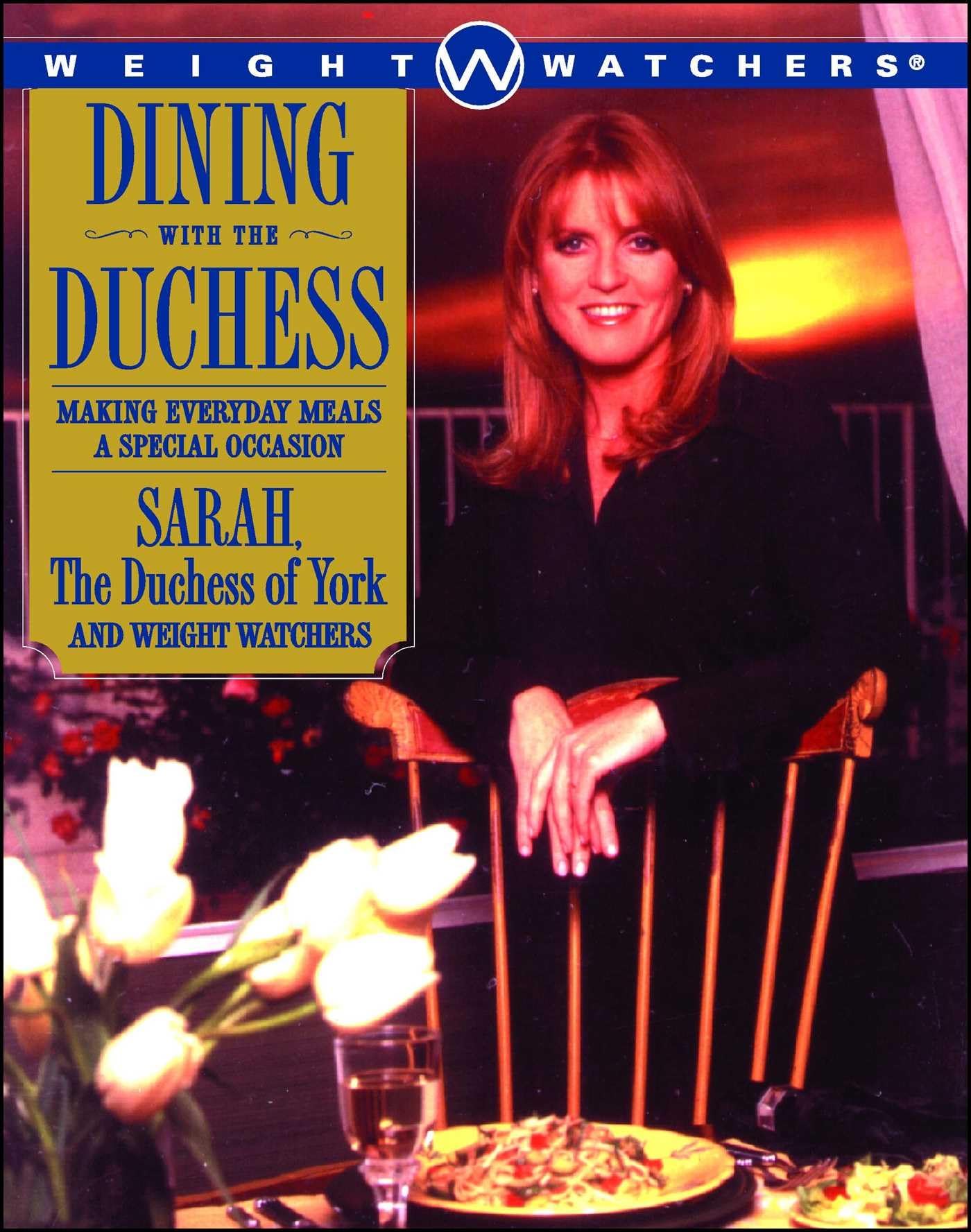 Dining with the Duchess: Making Everyday Meals a Special Occasion